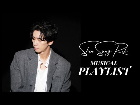 [PLAYLIST] Shin Sung Rok Musical Number Compilation | 22nd Debut Anniversary