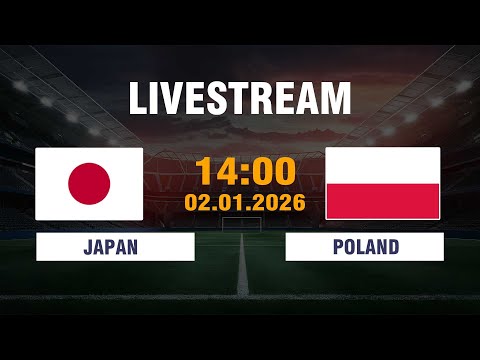 🔴 Japan vs Poland | A Crucial Moment Can Change History