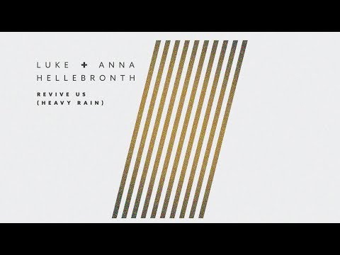 Luke + Anna Hellebronth - Revive Us (Heavy Rain)  (Official Lyric Video)