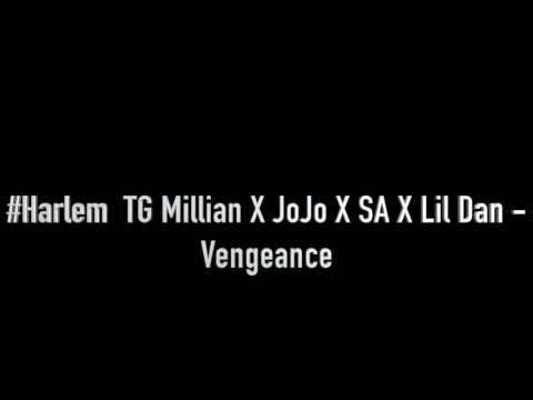 #Harlem  TG Millian X JoJo X SA X Lil Dan - Vengeance