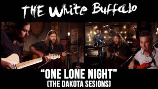 THE WHITE BUFFALO - "One Lone Night" (The Dakota Sessions)