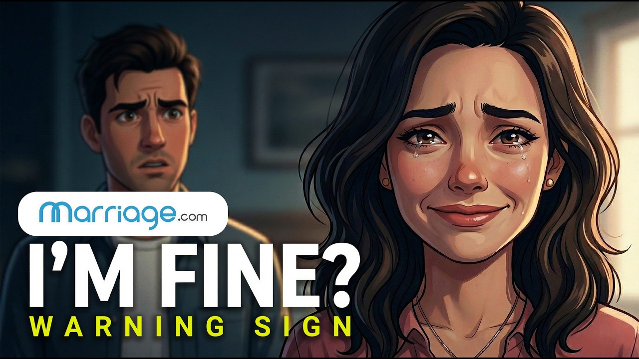 Ep. 1: When Your Partner Says “I&rsquo;m Fine”… It&rsquo;s Not Fine | relationship advice | Marriage.com