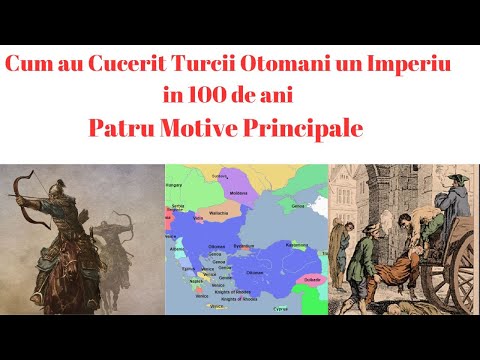 Cum au Cucerit Turcii Otomani un Imperiu in 100 de ani - Patru Motive Principale - Sub Patru Sultani