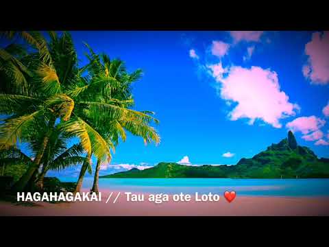 HAGAHAGAKAI // Tau aga ote loto ...@@❤️Ofa atu❤️@@...