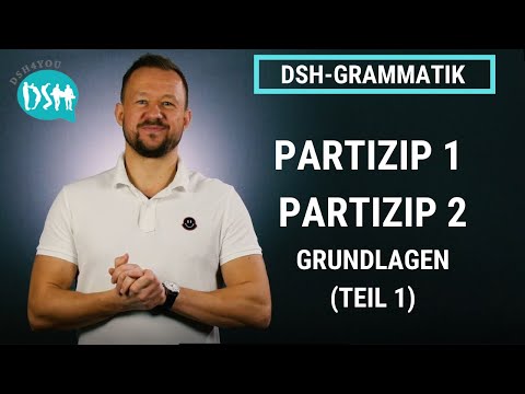 🚀DSH-Grammatik: Partizip 1 und Partizip 2 als Adjektiv I Deutsch lernen B2 - C1 I (TEIL 1)