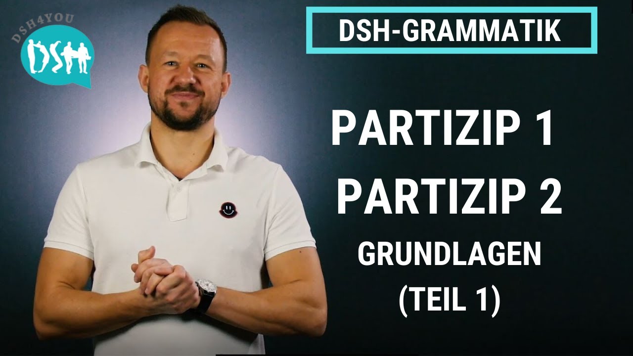 🚀DSH-Grammatik: Partizip 1 und Partizip 2 als Adjektiv I Deutsch lernen B2 - C1 I (TEIL 1)