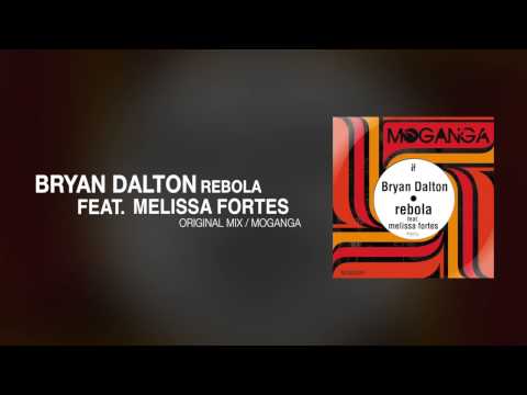 Bryan Dalton feat. Melissa Fortes - Rebola (Original Mix)