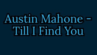 Austin Mahone - Till I Find You (lyrics)