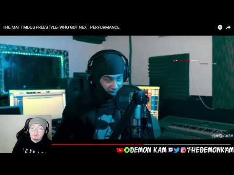Demon Kam Reacts to THE MATT MDUB FREESTYLE- WHO GOT NEXT PERFORMANCE