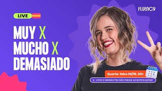 Aprenda quando usar Muy, Mucho e Demasiado em espanhol | Fluency Academy