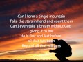 God is God - Steven Curtis Chapman (lyrics)