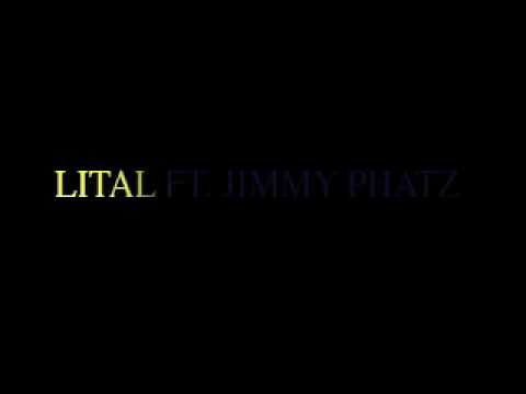 LITAL FT JIMMY PHATZ  (Chan Andre Production)