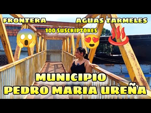 MUNICIPIO (PEDRO MARIA UREÑA)😍🥹😍/FRONTERA 😱