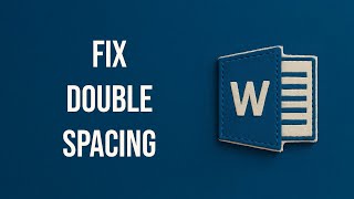 How to Fix Double Spacing in Word (Stop the Extra Line Space)
