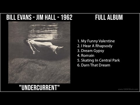 B̲i̲ll E̲̲va̲ns - J̲i̲m H̲a̲ll - 1962 Greatest Hits - U̲̲nde̲rcu̲rre̲nt (Full Album)