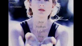 Julia Fordham - I Can&#39;t Help Myself