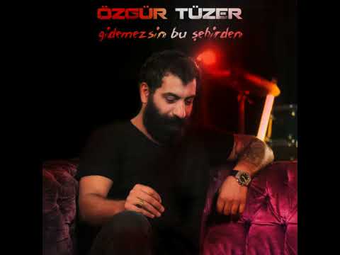Özgür Tüzer/Gidemezsin Bu Şehirden #özgürtüzer #müzik #gidemezssinbuşehirden