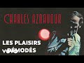 Charles Aznavour - Les plaisirs démodés (Audio Officiel)