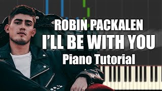 Robin Packalen - I&#39;LL BE WITH YOU | Piano tutorial + Sheets