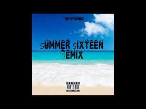 Drake Summer Sixteen Remix - (Feat. Tommygunnz)