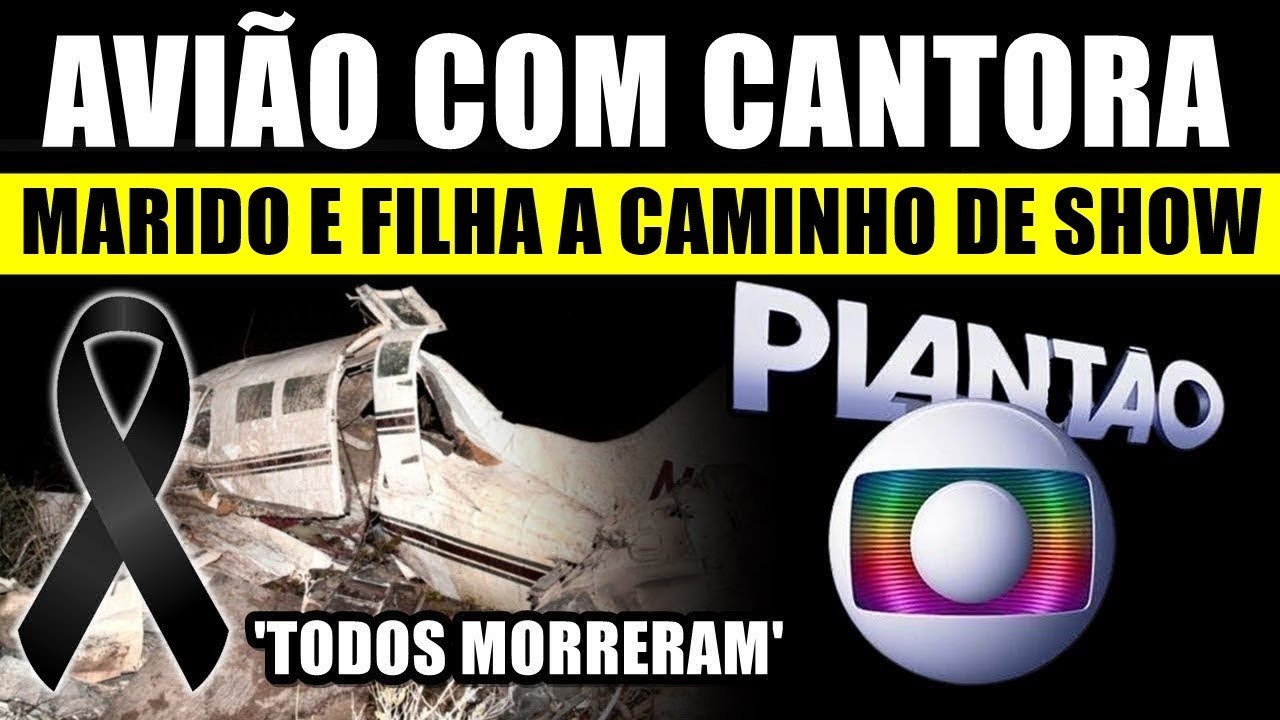 AVIÃO CAl com CANTORA, MARIDO e BEBEZINHA a CAMINHO DE SHOW: 'NÃO HÁ SOBREVlVENTES'