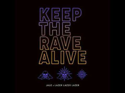 Jauz & Lazer Lazer Lazer - Keep The Rave Alive