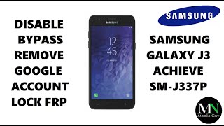 Disable Bypass Remove Google Account Lock FRP on Samsung Galaxy J3 Achieve SM-J337P!