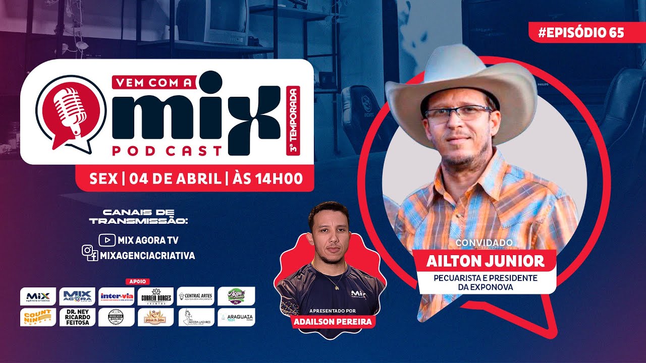 Vem com a MIX PODCAST - Ailton Junior - #65