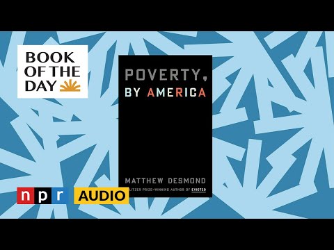 Matthew Desmond discusses his book 'Poverty, By America'  | Book of the Day