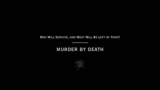 A Masters in Reverse Psychology - Murder By Death [HQ]