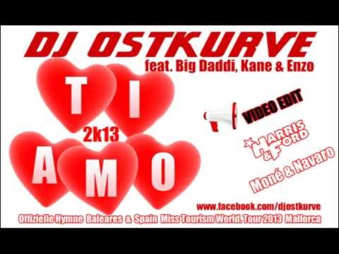 DJ Ostkurve feat. Big Daddi, Kane & Enzo - Ti Amo 2013 (All Mixes)