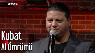 Kubat - Al Ömrümü