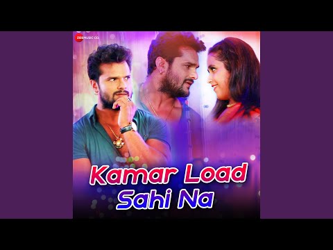 Kamar Load Sahi Na — watch video