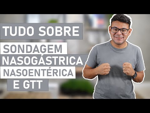 Tudo sobre sonda nasogástrica nasoentérica e GTT