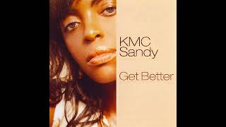 KMC Feat. Sandy : Get Better (Radio Edit)