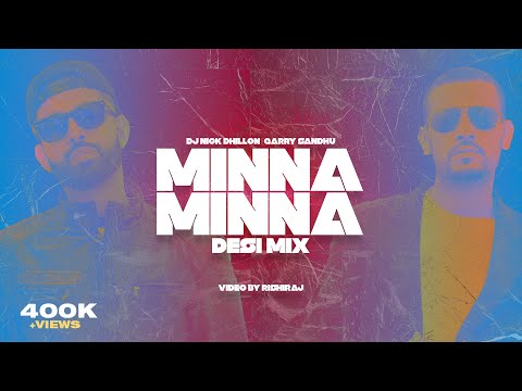 Minna Minna (Desi Mix) | DJ Nick Dhillon ft Garry Sandhu | Rishiraj | Latest Punjabi Songs 2023
