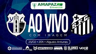 AO VIVO | YPIRANGA X SANTOS | AMAPAZÃO SICRED 2026