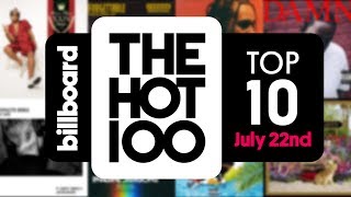Early Release! Billboard Hot 100 Top 10 July 22nd 2017 Countdown | Official