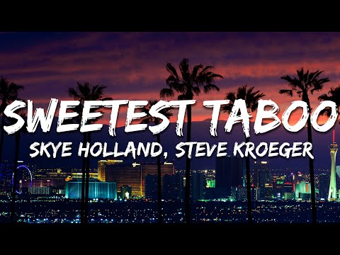 Skye Holland, Steve Kroeger - Sweetest Taboo (Lyrics) [EASTON Remix]