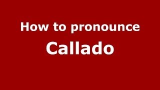 How to pronounce Callado