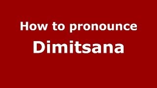 How to pronounce Dimitsana