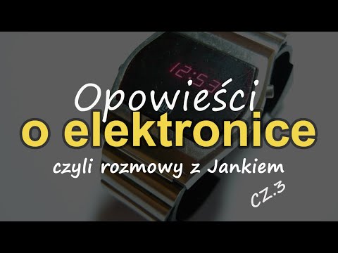 Opowieści o elektronice cz.3 [RS Elektronika] #230