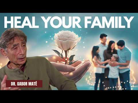 The Most Powerful Advice on Family Healing | Dr Gabor Maté