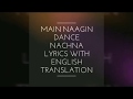 Main naagin dance nachna lyrics with English translation