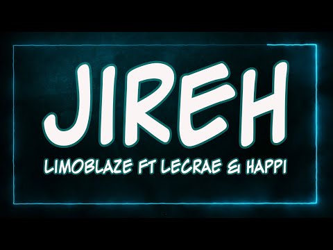 Limoblaze, Lecrae, Happi - Jireh (Lyrics Video)