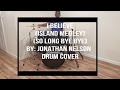 I Believe(Island Medley)(So Long Bye Bye) By Jonathan Nelson- DRUM COVER