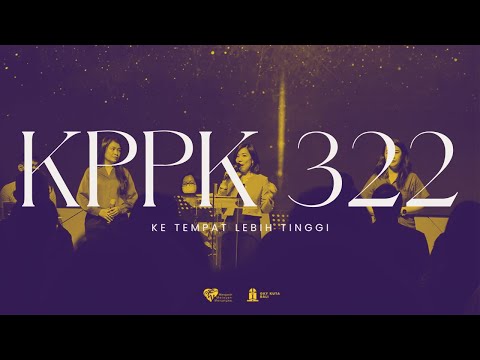KPPK 322  - Ke Tempat Lebih Tinggi (Higher Ground)