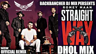 STRAIGHT WAY REMIX [Dhol Mix] Rommy Maan,Sulfa | Punjabi dhol mix song 2020 | Backbencher dj mix