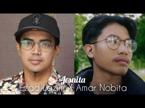 Jesnita | Ezad Lazim dan Amar Nobita [Edited]