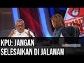 Setelah 22 Mei - KPU: Jangan Selesaikan Di Jalanan (Part 1) | Mata Najwa